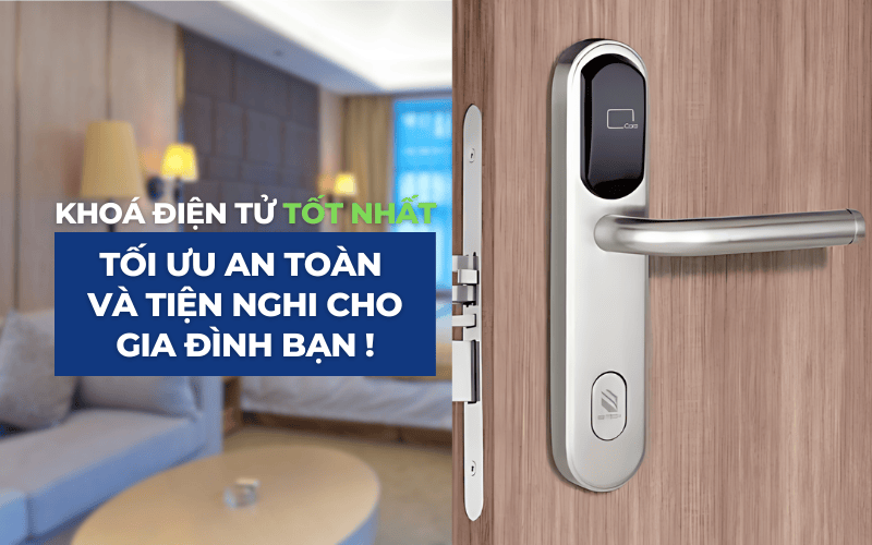 Khoá Điện Tử Tốt Nhất